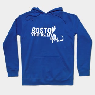 BOSTON YOU'RE MY HOME Hoodie